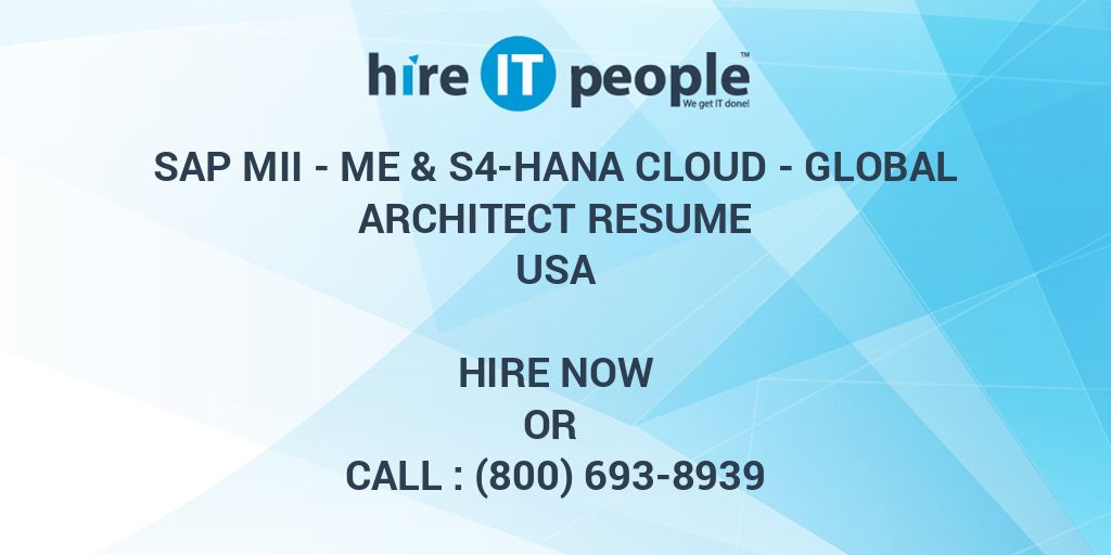 SAP Mii - ME & S4-HANA Cloud - Global Architect Resume - Hire IT People -  We get IT done