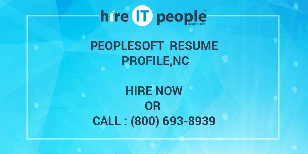 PeopleSoft Resume Profile,NC - Hire IT People - We get IT done