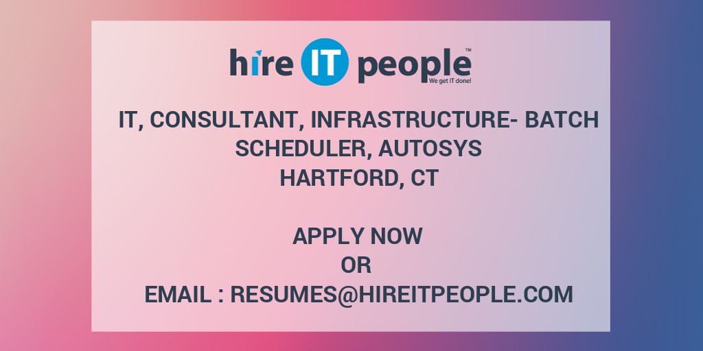 it consultant infrastructure batch scheduler autosys hire it
