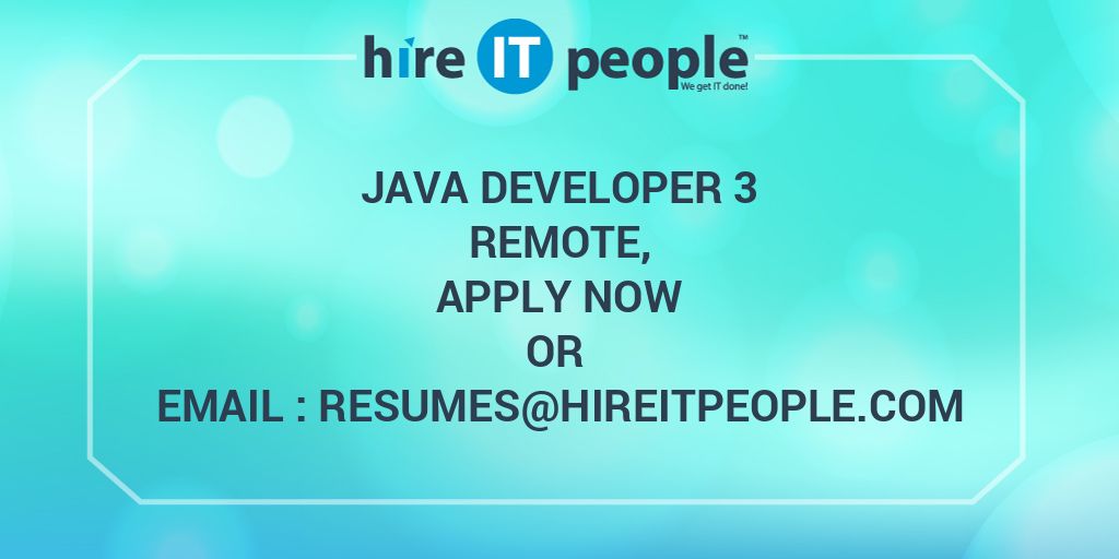 Java Developer 3 - Hire IT People - We get IT done