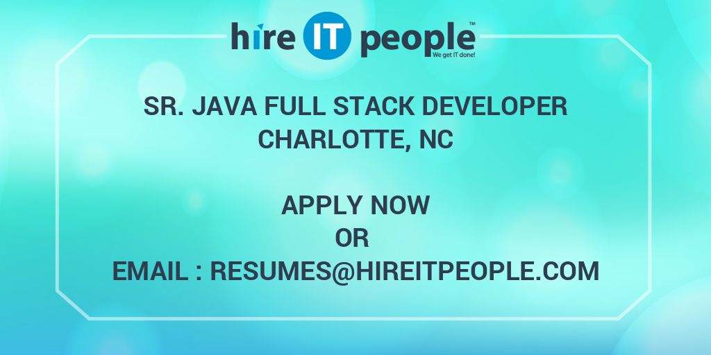 Sr. Java Full Stack Developer - Hire IT People - We get IT done