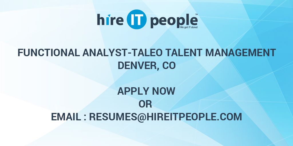 Functional AnalystTaleo Talent Management Hire IT People We get IT