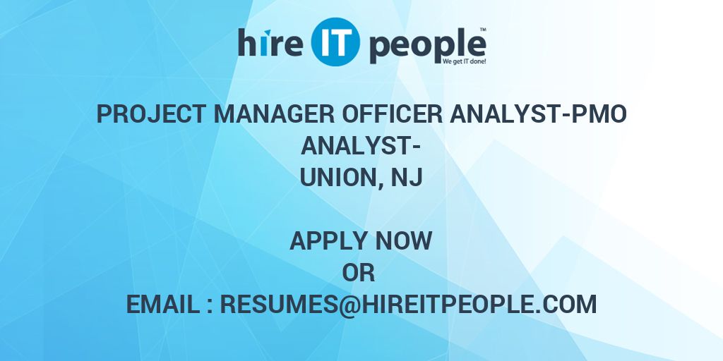 Project Manager Officer AnalystPMO Analyst Hire IT People We get