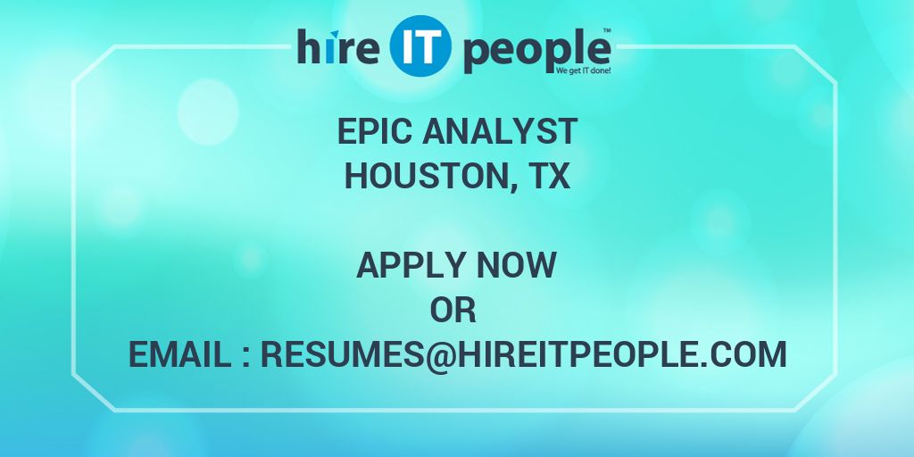 Epic Analyst Hire IT People We get IT done