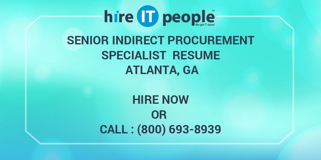 Senior Indirect Procurement Specialist Resume Atlanta GA Hire IT