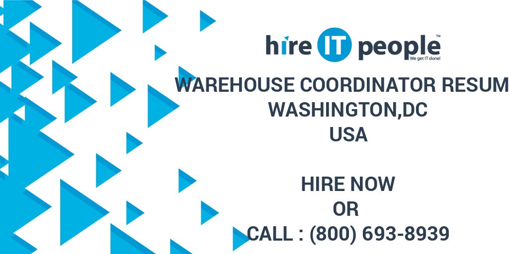 Warehouse Coordinator RESUME Washington,DC Hire IT People We get IT