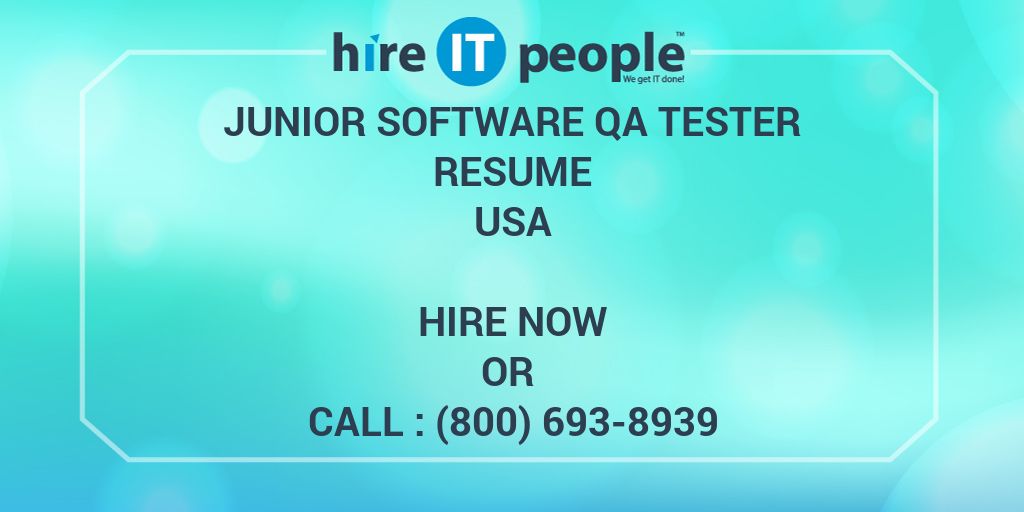 JUNIOR SOFTWARE QA TESTER Resume Hire IT People We get IT done