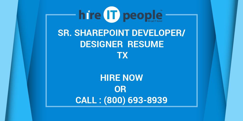 sr sharepoint developer designer resume tx hire it people we