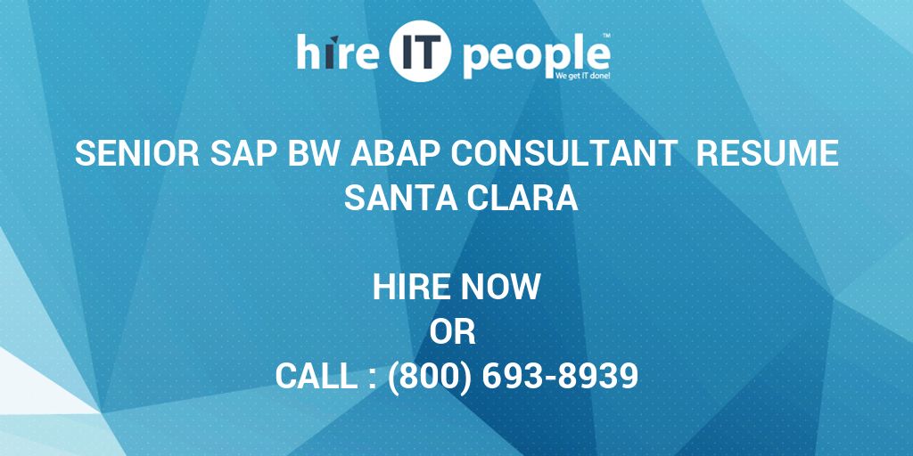 Senior SAP BW ABAP consultant Resume Santa Clara - Hire IT People - We ...