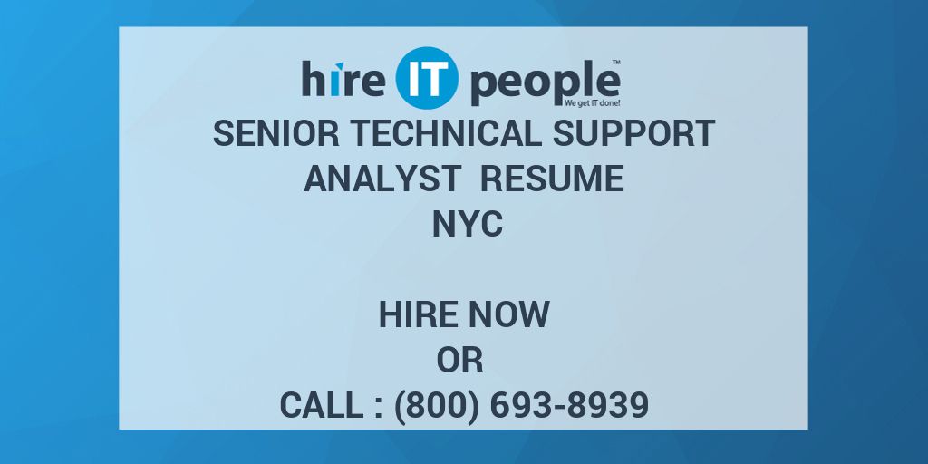 Senior Technical Support Analyst Resume NYC Hire IT People We Get