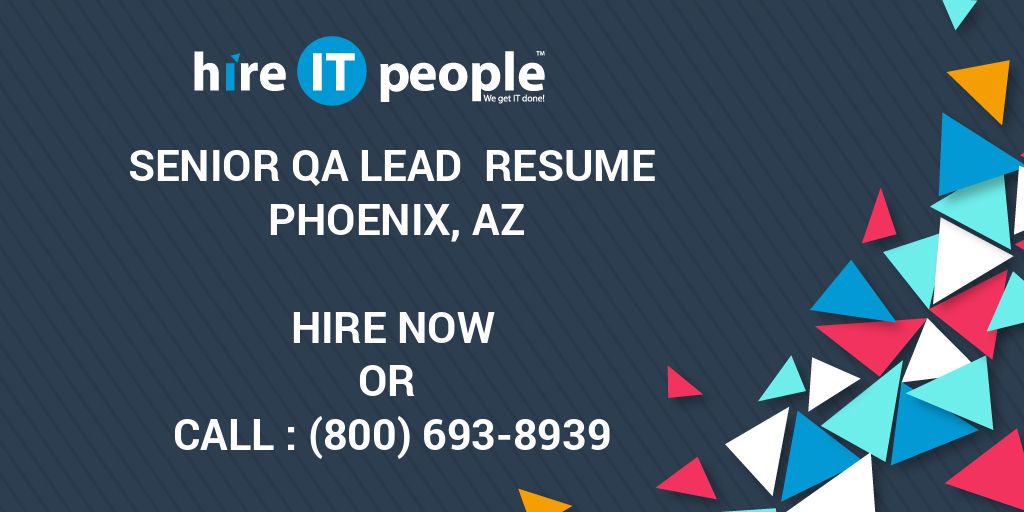 SENIOR QA LEAD Resume PHOENIX AZ Hire IT People We Get IT Done
