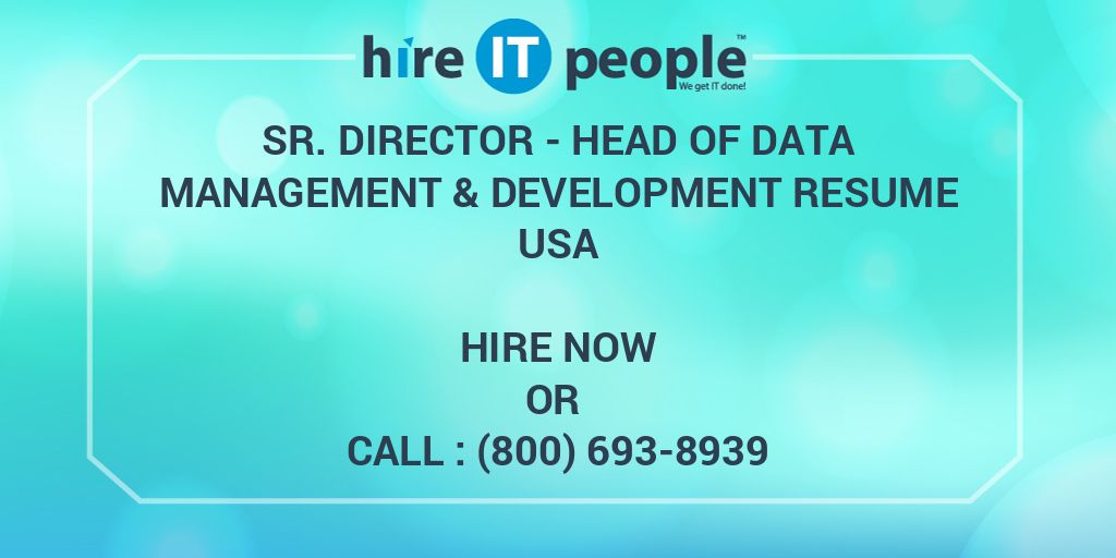 Sr. Director Head of Data Management & Development Resume Hire IT