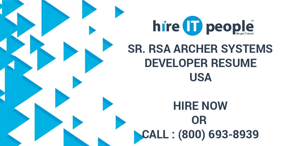 Sr. RSA Archer Systems Developer Resume Hire IT People We get IT done