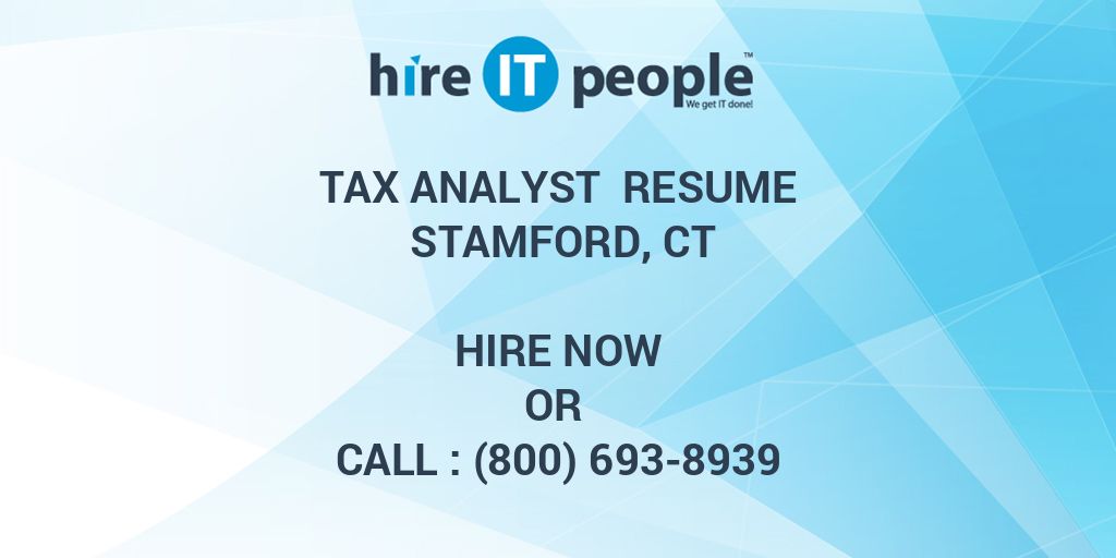 Tax Analyst Resume Stamford, CT Hire IT People We get IT done