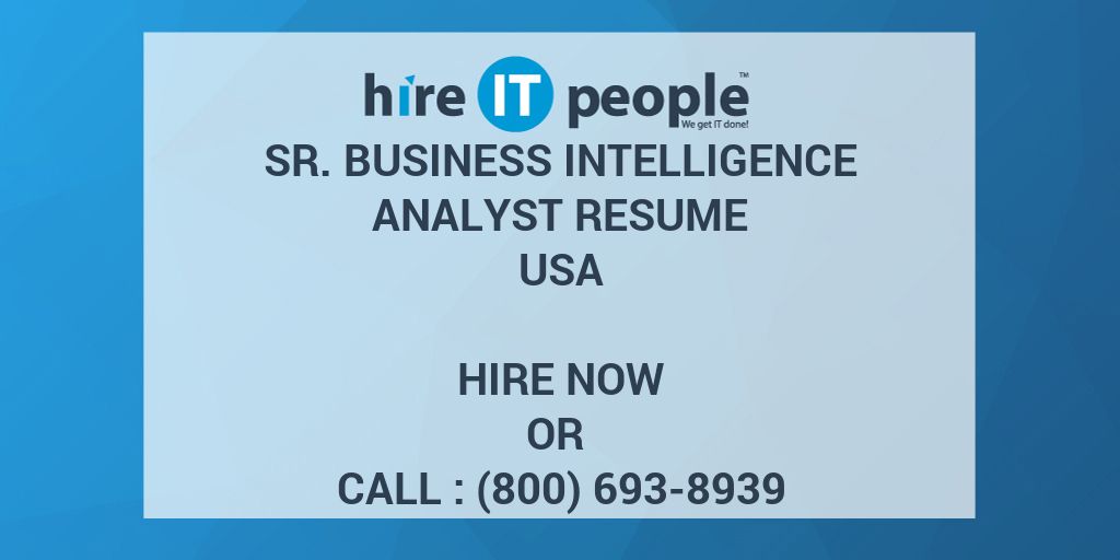 sr  business intelligence analyst resume - hire it people