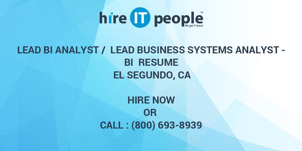 Lead BI Analyst / Lead Business Systems Analyst BI Resume El Segundo