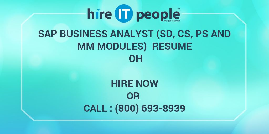 sap business analyst sd cs ps and mm modules resume oh fmcg resumes
