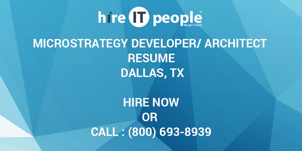 Microstrategy Developer Architect Resume Dallas Tx Hire It