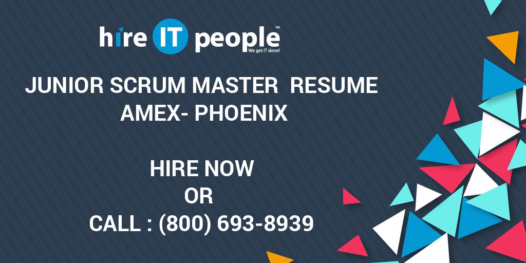 Junior Scrum Master Resume Amex Phoenix Hire IT People We get IT done