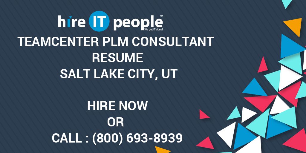 teamcenter plm consultant resume salt lake city ut hire it people teamcenter resume