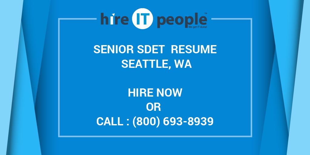 senior-sdet-resume-seattle-wa-hire-it-people-we-get-it-done