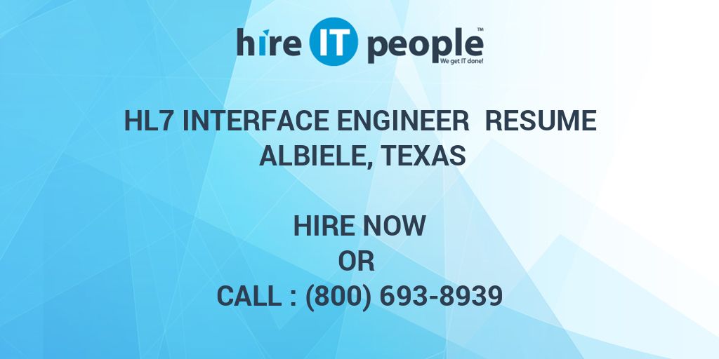 HL7 Interface Engineer Resume Albiele, Texas Hire IT People We get