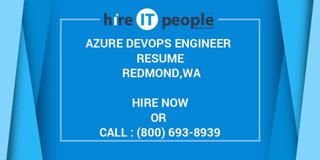 Azure devops engineer resume redmond wa hire it people we get it done