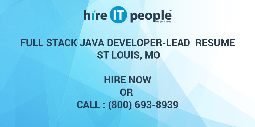 Full Stack Java Developer-Lead Resume St Louis, MO - Hire IT People ...