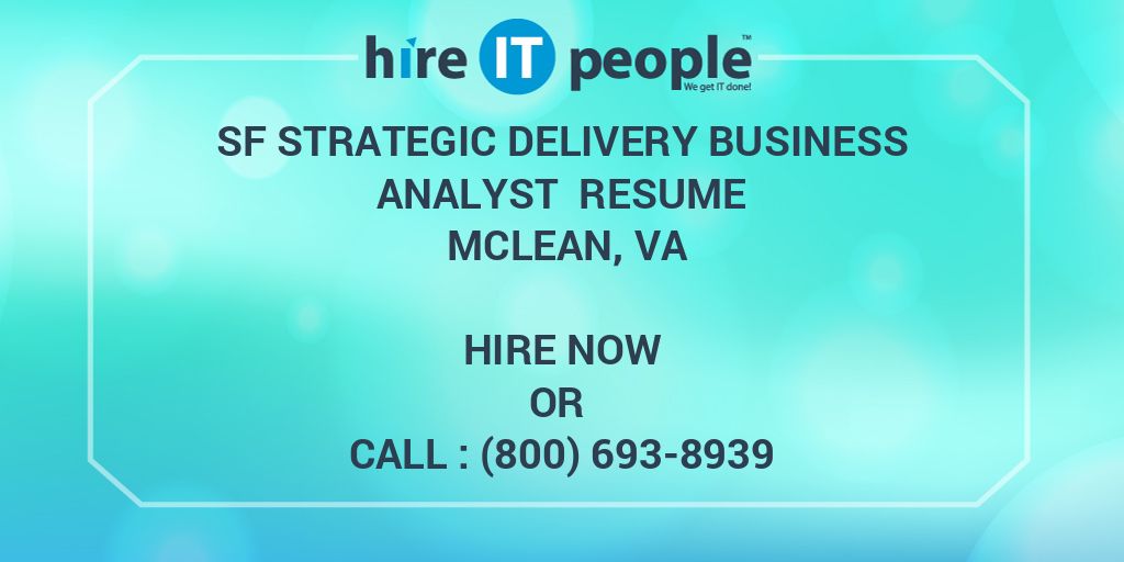 SF Strategic Delivery Business Analyst Resume McLean, VA Hire IT