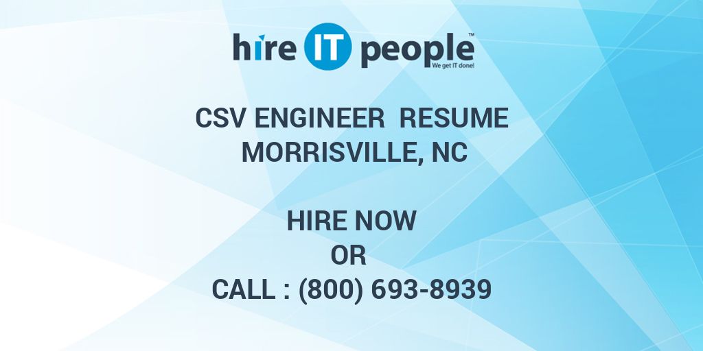 CSV Engineer Resume Morrisville, NC Hire IT People We get IT done