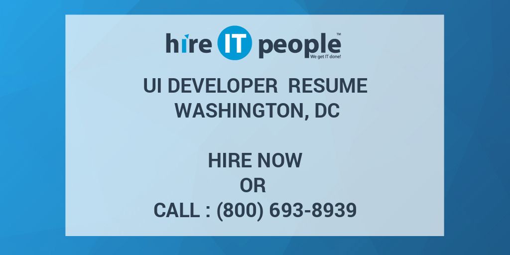UI Developer Resume Washington, DC - Hire IT People - We get IT done