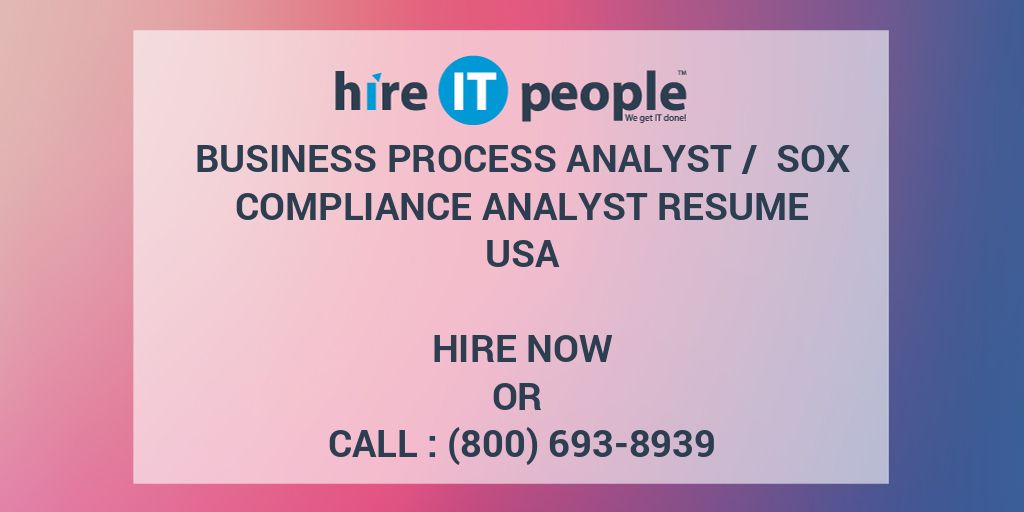 Business Process Analyst / SOX Compliance Analyst Resume Hire IT People We get IT done