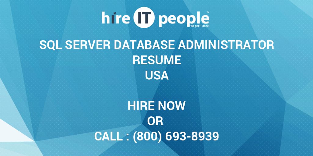 SQL Server Database Administrator Resume Hire IT People We Get IT Done