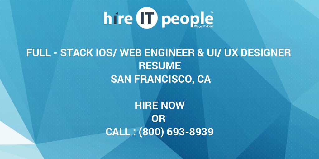 Full - Stack iOS/Web Engineer & UI/UX Designer Resume San Francisco, CA ...