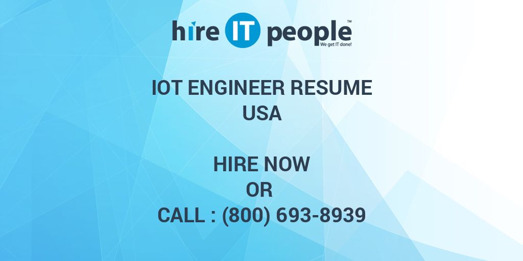 IOT ENGINEER Resume - Hire IT People - We get IT done