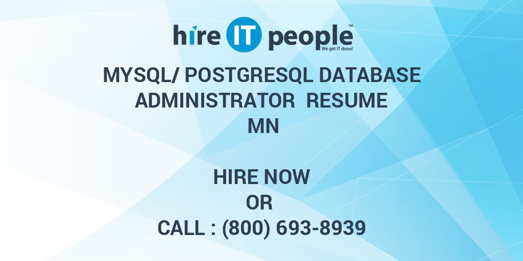 MySQL/PostgreSQL Database Administrator Resume MN - Hire IT People - We ...