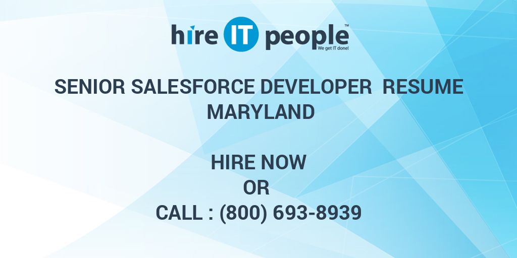 Senior Salesforce Developer Resume Maryland - Hire IT People - We get