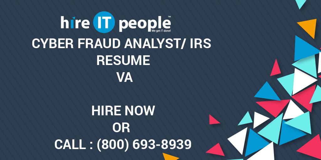 Cyber Fraud Analyst/IRS Resume VA Hire IT People We