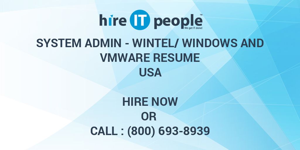 System Admin Wintel/Windows and VMware Resume Hire IT People We