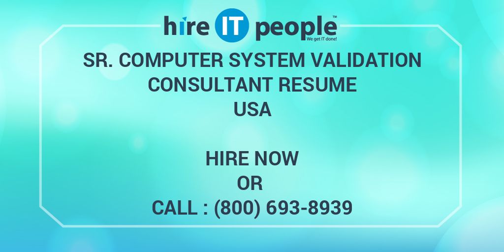 Sr. Computer System Validation Consultant Resume Hire IT People We