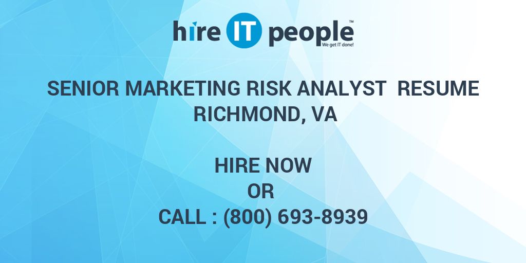 Senior Marketing Risk Analyst Resume Richmond VA Hire IT People We