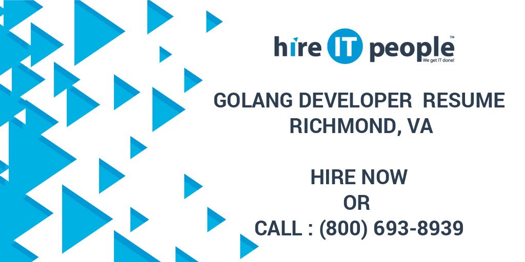Golang Developer Resume Richmond, VA - Hire IT People - We get IT done