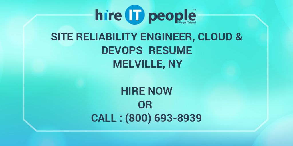 Site Reliability Engineer, Cloud & DevOps Resume Melville, NY Hire IT