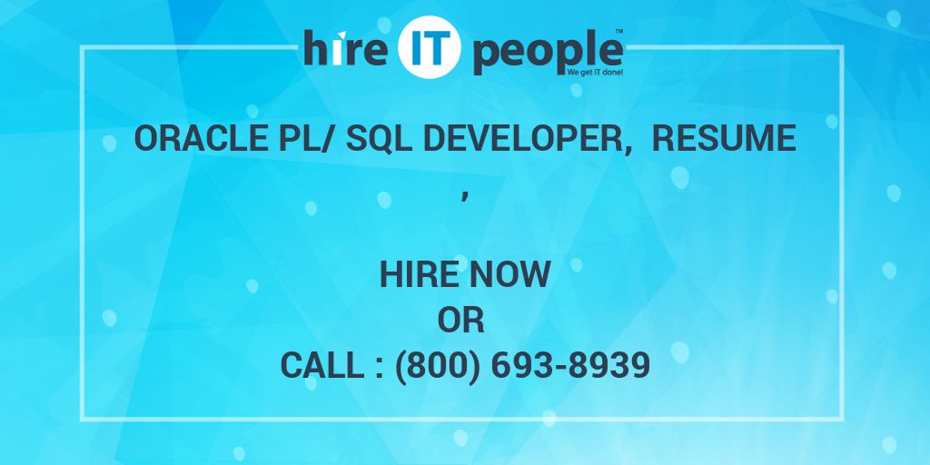 Oracle Pl/Sql Developer, Resume, - Hire IT People - We get IT done