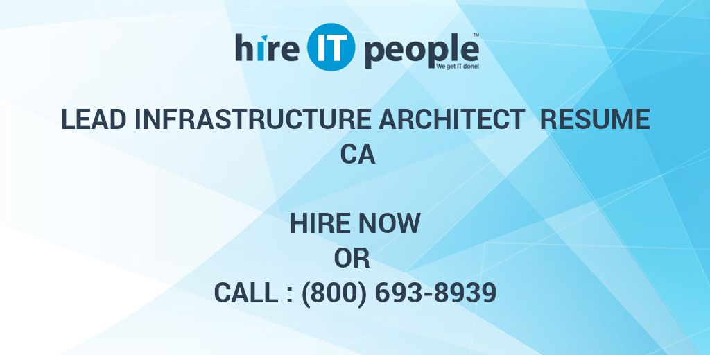 Lead Infrastructure Architect Resume CA Hire IT People We get IT done