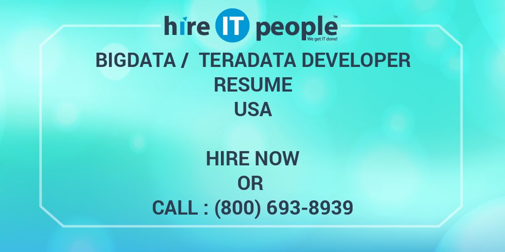 bigdata-teradata-developer-resume-hire-it-people-we-get-it-done