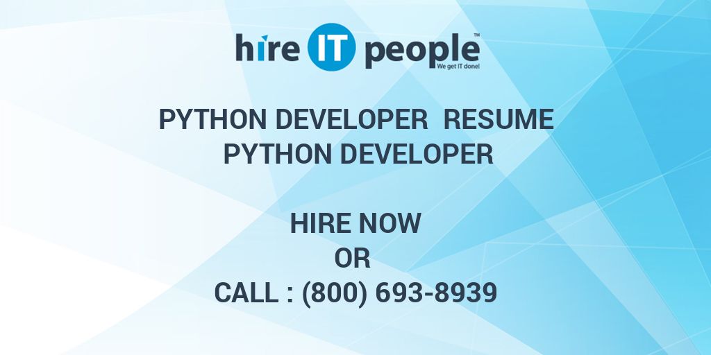 Python Developer Resume Python Developer - Hire IT People - We get IT done