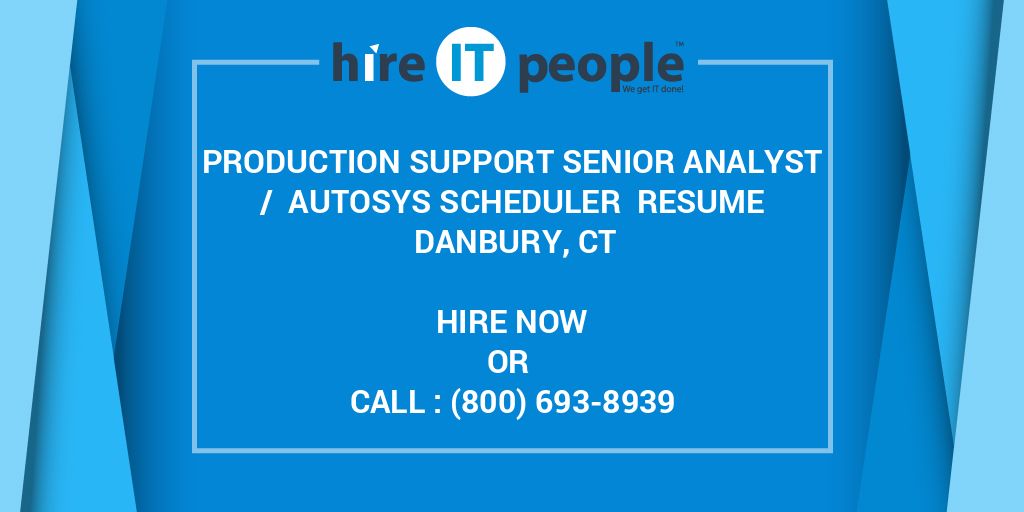 Production Support Senior Analyst / AutoSys Scheduler Resume Danbury ...