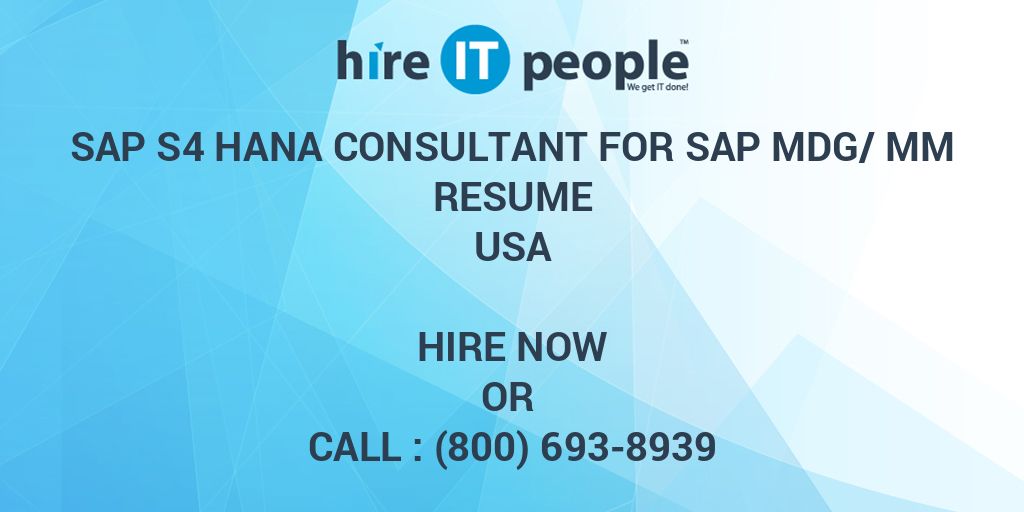 SAP S4 HANA Consultant for SAP MDG/MM Resume Hire IT People We get