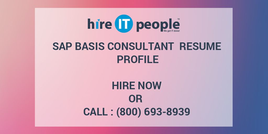 SAP Basis Consultant Resume Profile Hire IT People We Get IT Done
